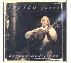 IBRICA JUSIC - Kavana Mediteran, Album 2005 (CD)